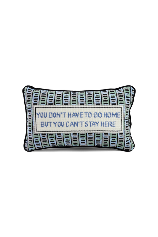Can't Stay Here Needlepoint Pillow