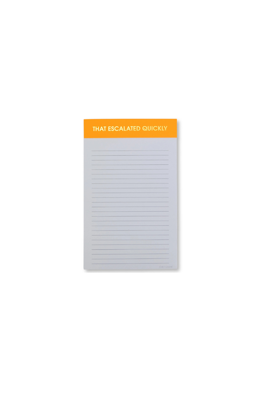 That Escalated Quickly Notepad